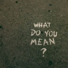 Picture of question, "What do you mean?"